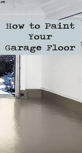 5 Steps To Paint Your Garage Floor Garage Makeover Garage Floor Paint Garage Remodel