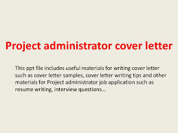When writing a cover letter, be sure to reference the requirements listed in the job description.in your letter, reference your most relevant or exceptional qualifications to help employers see why you're a great fit for the role. Project Administrator Cover Letter