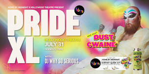 Home By Midnight Pride XL With Dust Cwaine & DJ...