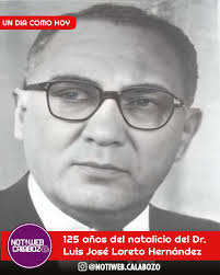 Un 22 de marzo, pero de 1899, nace el jurista calaboceño Dr Luis José Loreto  Hernández, egresado de la Universidad Central de Venezuela, en dónde  recibió su título de doctorando en Ciencias