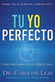 Maybe you would like to learn more about one of these? Tu Yo Perfecto Como Descubrir Lo Que Te Hace Unico Caroline Dr Leaf Epub Resecounpoi