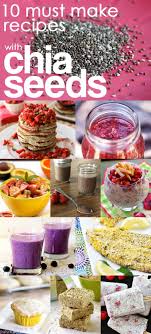10 Must Make Recipes Using Chia Seeds Rezepte Gesunde Snacks Interessante Rezepte