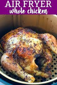 Air Fryer Whole Chicken Recipe Recipes Whole Chicken Easy Chicken Recipes