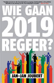 Wie Gaan In 2019 Regeer Deur Jan Jan Joubert N Lesersindruk Litnet