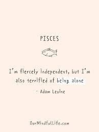 Freedom of speech, freedom of conscience, and the prudence never to practice either of them. 36 Pisces Quotes That Tell The Truth Of Pisces Personalities