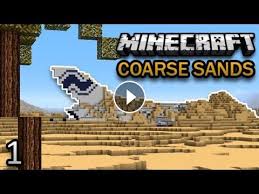 I suppose this mod will be abandoned, if it isn't abandoned already. Minecraft Coarse Sands Survival Ep 1 Crash Landing