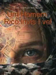 Maybe you would like to learn more about one of these? Um Homem Rico Invisivel Por Duas Orelhas Sao Boshi Buenovela