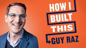 How I Built This with Guy Raz