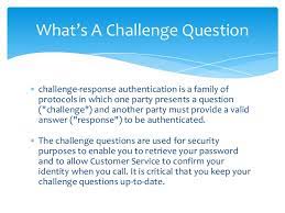 You have a choice of three answers to each of three questions, so get ready (but i hope you weren't. Iam Challenge Questions