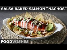 Find and share everyday cooking inspiration on allrecipes. Salsa Baked Salmon Nachos Easy Oven Roast Salmon Food Wishes Palm Beach Times