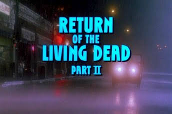 Return of the Living Dead Part II (1988) – Sequel or Re-make? | The Horror  Movie Review