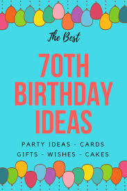 70 Birthday 70th Birthday Party Ideas For Mom The Best 70th Birthday Ideas From Parties To Gifts To Cakes And More We H 70th Birthday Parties 70th Birthday Ideas For Mom 70th Birthday Party Ideas For Mom