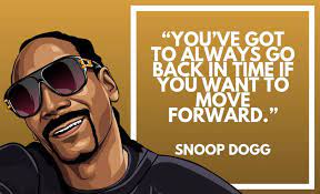 25 Classic Snoop Dogg Quotes To Brighten Your Day 2021 Wealthy Gorilla