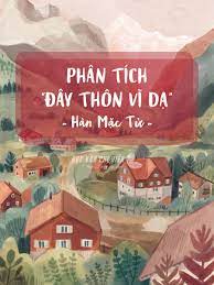 Ph&acirc;n t&iacute;ch b&agrave;i thơ "Đ&acirc;y th&ocirc;n Vĩ Dạ" (H&agrave;n Mặc Tử)
