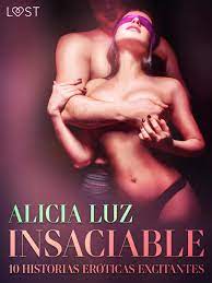 Insaciable - 10 historias eróticas excitantes eBook by Alicia Luz - EPUB |  Rakuten Kobo United States