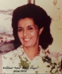 Trinidad “Trini” King Hager (1926-2018)