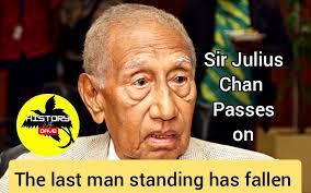 Condolence Message from History with Dave Today, we say goodbye to one of  Papua New Guinea's last founding fathers, Sir Julius Chan—former Prime  Minister and Governor of New Ireland. He was a
