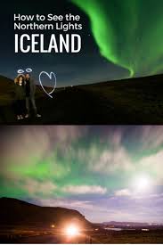 Best Way To See The Northern Lights In Iceland Aurora Borealis Iceland Forecast Best Time To See Nor Iceland Itinerary See The Northern Lights Iceland Travel
