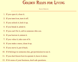 Golden Rules For Living Such A Good List My House Rules Quotes To Live By Golden Rule