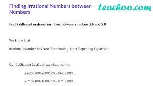 Similarly, you can also find the irrational numbers, between any other two perfect square numbers. How To Find Irrational Numbers Between Two Rational Numbers Video