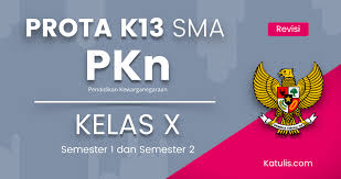 Prota pkn kelas 7 kurikulum 2013. Prota K13 Pkn Sma Kelas X Revisi 2019 Semester 1 Dan 2 Katulis