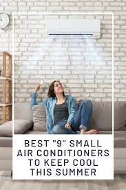 Best Small Air Conditioners To Keep Cool This Summer Smallest Air Conditioner Small Room Air Conditioner Room Air Conditioner
