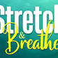 Stretch & Breathe