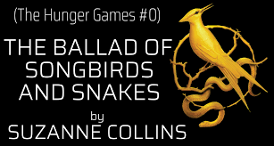 Book Review The Ballad Of Songbirds And Snakes By Suzanne Collins The Hunger Games 0 In 2020 Hunger Games Ballad Hunger