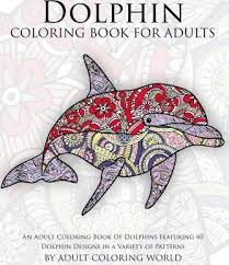 Their calves are already able to swim when they're 9 weeks old but they don't get out of their mother's womb. Dolphin Coloring Book For Adults Adult Coloring World 9781522918127