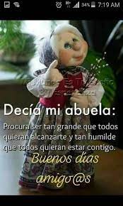 Lo Decian Las Abuelas Saludos De Buenos Dias Reflexiones De Buenos Dias Frases De Buenos Dias