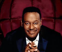 Any Luther Vandross fans out there what is one of your favorite songs and  why?