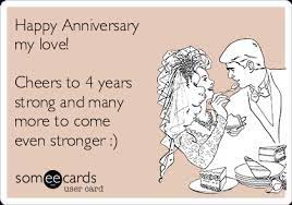 (william shakespeare, all's well that ends well). Happy Anniversary My Love Cheers To 4 Years Strong And Many More To Come Even Stronger Anniversary Ecard