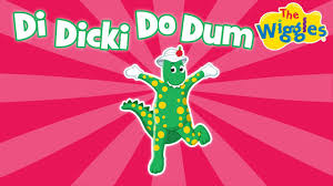 Di dicki do dum di dum do / di dicki do dum / dicki dicki di dum / di di. The Wiggles Di Dicki Do Dum Youtube