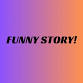 Funny Story
