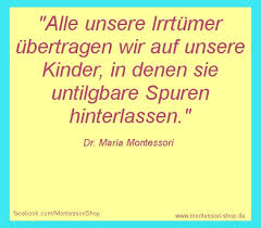 Noch Mehr Zitate Von Maria Montessori