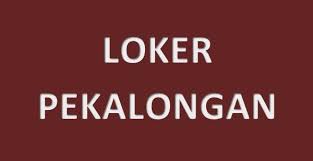 Lowongan kerja pemalang lulusan smp. Loker 2021 Pekalongan Info Lowongan Kerja Di Kota Pekalongan Jawa Tengah 2021 Id Dev Website Indonesia