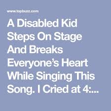 A Disabled Kid Steps On Stage And Breaks Everyone S Heart While Singing This Song I Cried At 4 40 Singing Songs Crying