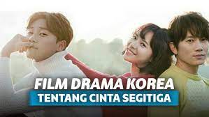 Maybe you would like to learn more about one of these? 7 Film Drama Korea Cinta Segitiga Yang Tetap Bikin Baper