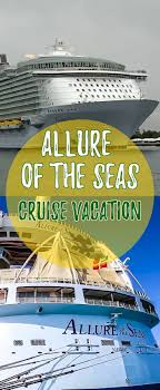 Royal Caribbean International Allure Of The Seas Cruise Vacations Cruise Vacation Cruise Travel Cruise Tips Royal Caribbean