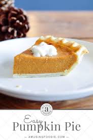 Easy Pumpkin Pie Recipe Yummy Pie Recipes Pumpkin Pie Easy Pumpkin