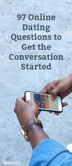 Funny questions to ask a woman #22: 97 Online Dating Questions To Get The Conversation Started Online Dating Questions Online Dating Dating Questions