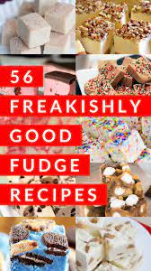 56 Freakishly Good Fudge Recipes Best Fudge Recipe Fudge Recipes Homemade Fudge