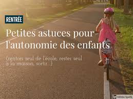 Entrer means to go in and rentrer means to come back in. Rentree Petites Astuces Pour L Autonomie Des Enfants Rentrer Seul De L Ecole Rester Seul A La Maison Sortir