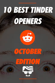 Plus she'll be wondering why you had that impression, and she'll probably ask you about it. 10 Best Tinder Openers From October 2019 Tinder Openers Best Of Tinder Tinder