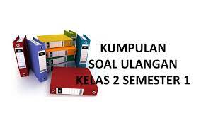 Check spelling or type a new query. Soal Ulangan Harian Kelas 2 Semester 1 K13 Kependidikan Com