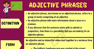 Examples include 'on', 'in', 'over', and 'through'. Adjective Phrase Useful Examples Of Adjectival Phrases 7esl