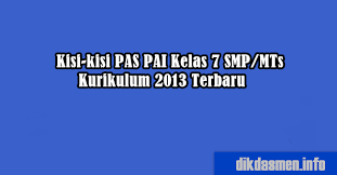 Tolong bantu jawab soal pai kelas 7 bab 5 hal 72 73 brainly co id. Kisi Kisi Pas Pai Kelas 7 Smp Mts K13 Revisi 2019 2020 Dikdasmen Info