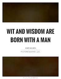 Wit And Wisdom Quotes Sayings Wit And Wisdom Picture Quotes