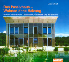 © michael lorenzet/pixelio.de | ein passivhaus versorgt umweltschonend mit energie ohne das architektonische ansprüche dabei zu kurz kommen müssen. Architekt Anton Graf 40 Das Passivhaus Wohnen Ohne Heizung