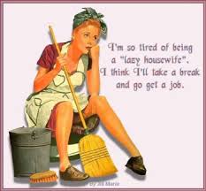 There is but an hour a day between a good. Tired Housewife Quotes Quotesgram